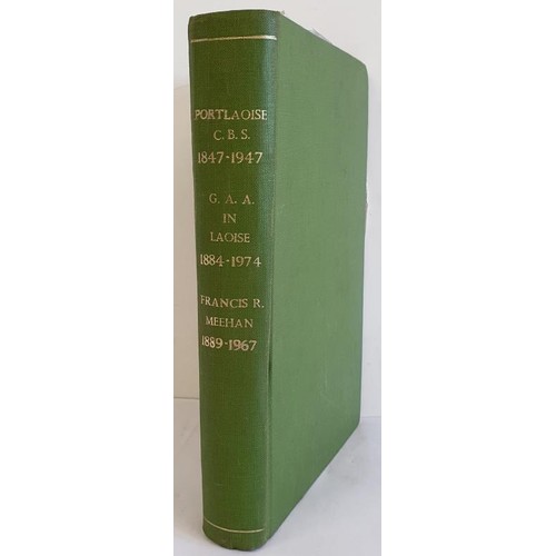 59 - Laois: Portlaoise CBS 1847-1947; GAA in Laoise 1884-1967 compiled by Francis F Meehan. Contemporary ... 