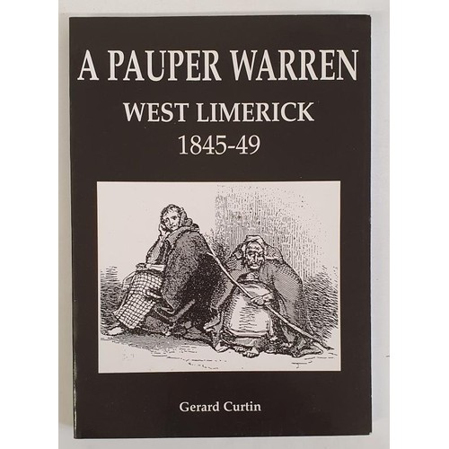 75A - A Pauper Warren: West Limerick 1845-49 by Gerard Curtin. Sliabh Luachra Books. 2000. study of the Mo... 