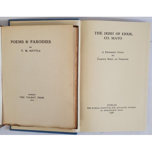 83 - T. M. Kettle. Poems and Parodies. 1916. 1st; and Eamonn Mhac an Fhailigh. The Irish of Erris, Co May... 