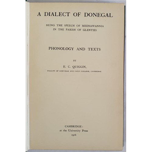 113 - E. C. Quiggin. A Dialect of Donegal being the speech of Meenawannia in the parish of Glenties. 1906.... 