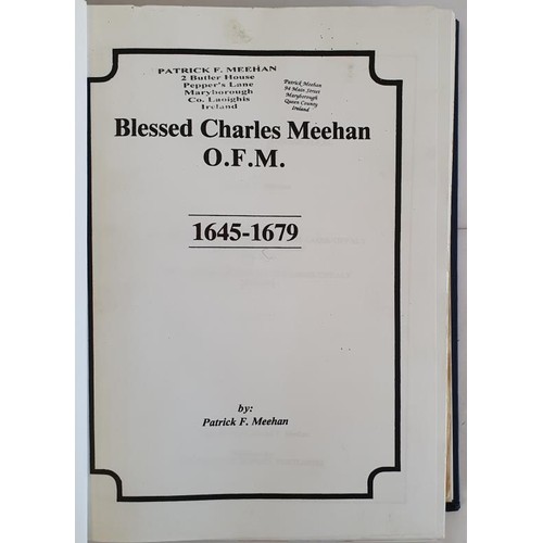 131 - Various publications compiled as 1: Blessed Charles Meehan OFM by Patrick F Meehan; Missing Link; Ir... 