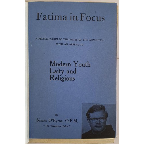 149 - Various Publications bound as one: Fatima in Focus; The Franciscans at Rossnowlagh; Drugs -some nece... 