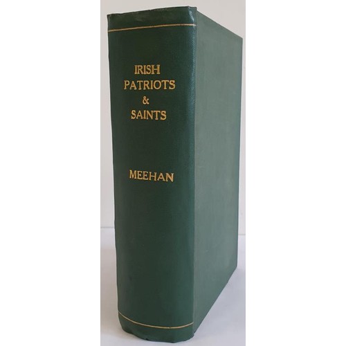 150 - Irish Patriots and Saints compiled in 1 Volume by Patrick Meehan, 1972. Green Cloth binding with Gil... 