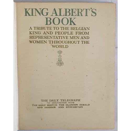 185 - King Albert's Book. A tribute to the Belgian king and the people from representative men and women t... 