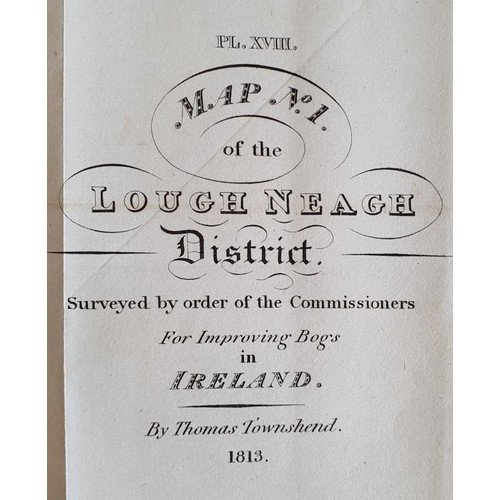 619 - [Large format historic Bog Map] Map No. 1 of the Lough Neagh District, by Thomas Townshend. 1813. La... 