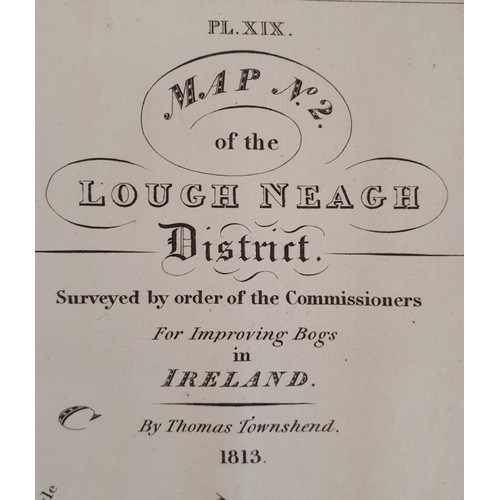 620 - [Large format historic Bog Map] Map No. 2 of the Lough Neagh District, by Thomas Townshend. 1813. La... 