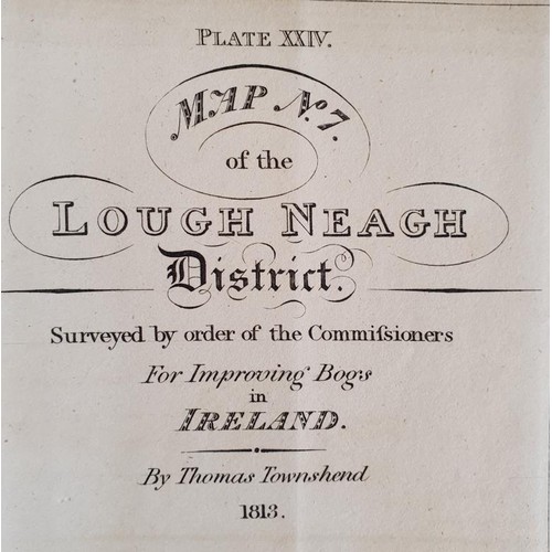 625 - [Large format historic Bog Map] Map No. 7 of the Lough Neagh District, by Thomas Townshend. 1813. La... 