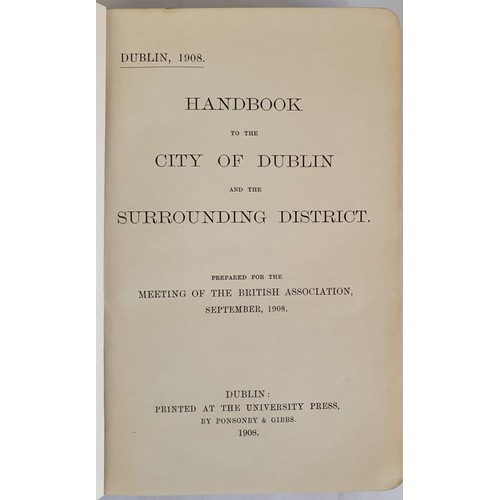 13 - Dublin 1908. Handbook to the City of Dublin and the Surrounding District prepared for Meeting of the... 