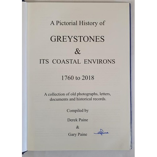 19 - A Pictorial History of Greystones 1760 - 2018 by Derek and Gary Paine, 2018 Martello Press HB/DJ, Ga... 