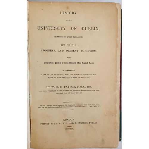 24 - History of the University of Dublin, its origin, progress, and present condition, WBS Taylor, George... 