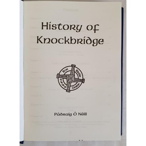 42 - Louth: History of Knockbridge by Pádraig Ó Neill. Gilt lettering on front board and sp... 