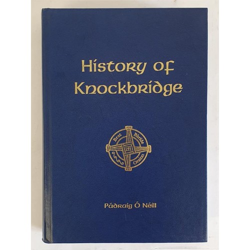 42 - Louth: History of Knockbridge by Pádraig Ó Neill. Gilt lettering on front board and sp... 