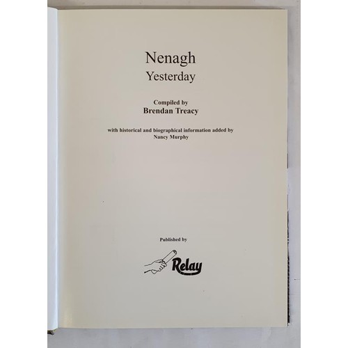 45 - Nenagh Yesterday by Brendan Treacy ,2007. Printed by Nenagh Guardian, HB , very Scarce