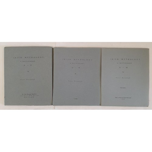 Irish Mythology: A Dictionary (With an Essay by Patrick Kavanagh) - Peter Kavanagh, published by The Peter Kavanagh Hand-Press, 1959.Three volumes. The final volume contains a essay by Patrick Kavanagh, Each volume is signed by Peter Kavanagh to the front end page. (Hand-Set in Egmont 12 point light and printed on Hand Press, Limited to 100 numbered copies of which this is number 29) Irish Mythology: A Dictionary A - C, Irish Mythology: A Dictionary D - M and Irish Mythology: A Dictionary N - W, Original slate coloured wrappers lettering in black, internally unmarked pages. A excellent example of a rare publication.