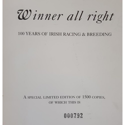 107 - Winner All Right- 100 Years Of Irish Racing & Breeding.Limited Edition 792/1500. Daleta Press 19... 