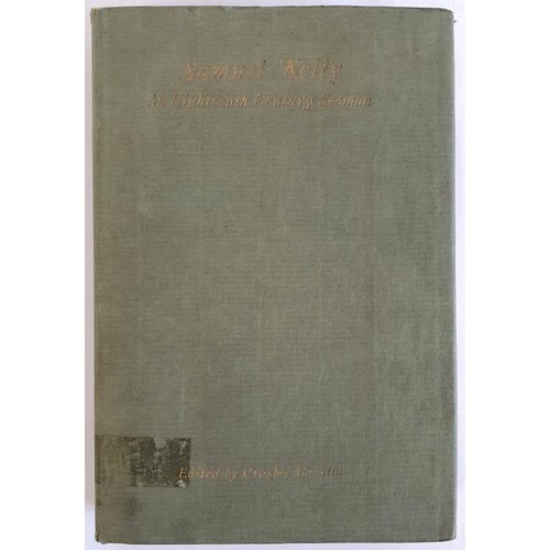 129 - SAMUEL KELLY: AN EIGHTEENTH CENTURY SEAMAN (FALMOUTH EDITION) Whose Days Have Been Few and Evil, to ... 