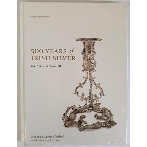 157 - [definitive book on Irish silver] 500 Years of Irish Silver by Ida Delamer and Conor O’Brien. ... 