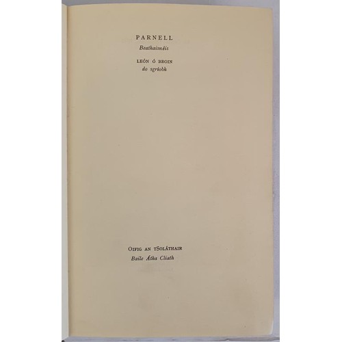 190 - Parnell, a Beathaisnéis: Leon Ó Broin do scríobh. Caighdeán an ché... 