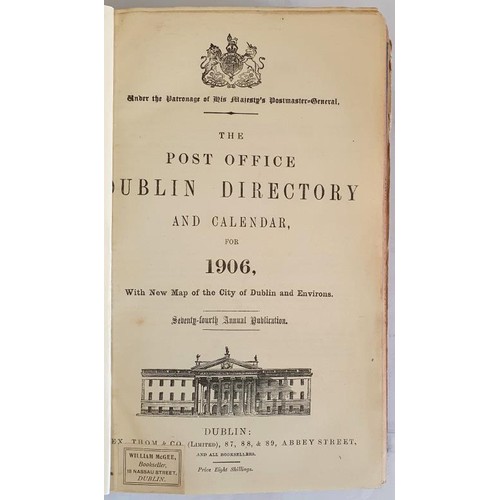 219 - The Post Office Dublin Directory & Calendar for 1906. Pub. Dublin by Thom & Co. 1906. Over 1... 