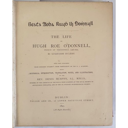 228 - L. O'Cleary. The Life of Hugh Roe O’Donnell. Dublin. 1895. 1st. Illustrated. Quarto. Rare. A p... 