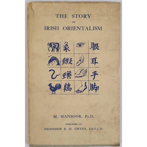 704 - M. Mansoor, The Story of Irish Orientalism, Longmans and Hodges Figgis, Dublin 1944, 65 pps, 8vo, pi... 