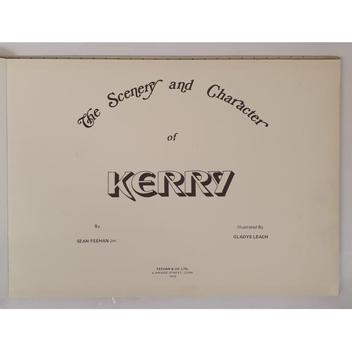 70 - The Scenery and Character of Kerry. Sean Feehan Junior, Gladys Leach illustrator. Cork, Feehan &... 