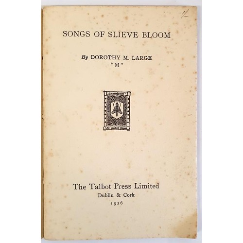 92 - Large, Dorothy. Songs of Slieve Bloom, Dublin: 1926, first edition. Rare