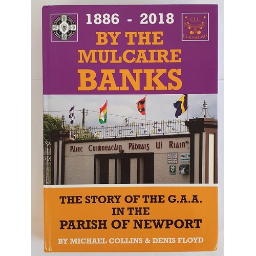 94 - Tipperary G.A.A. - By The Mulcaire Banks - The Story Of The G.A.A. In The Parish Of Newport 1886-198... 