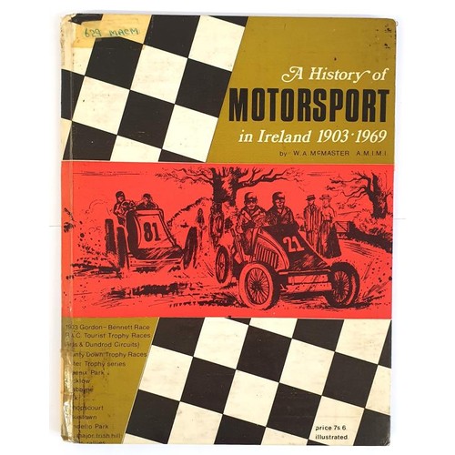 97 - McMaster, W. A. History of Motorsport in Ireland 1903-1969. Boards, ex-library, rare.