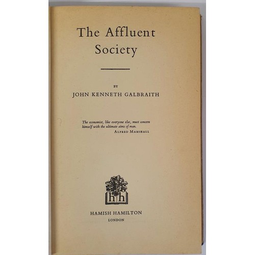 133 - John K. Galbraith, The Affluent Society, 1st 1958, dj 8vo.