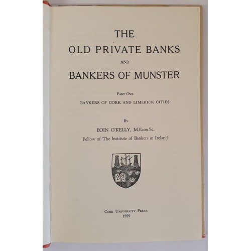 187 - The Old Private Banks and Bankers of Munster. Bankers of Cork and Limerick Cities by Eoin O’Ke... 