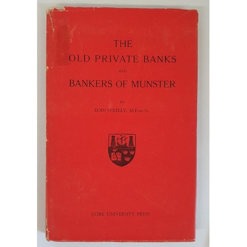 187 - The Old Private Banks and Bankers of Munster. Bankers of Cork and Limerick Cities by Eoin O’Ke... 