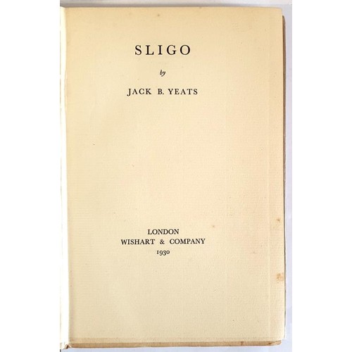 213 - Yeats, Jack B. Sligo, 1930. First edition, nice copy in dust jacket. Particularly scarce in jacket