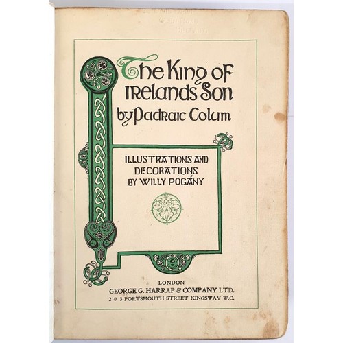 241 - Colum, Padraic & Pogany, Willy The King of Ireland’s Son .. illustrations by Pogany, 1920 ... 