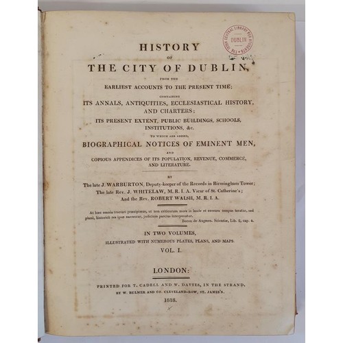 15 - History of the City of Dublin, from the earliest accounts to the present Time Warburton, J. Whitelaw... 