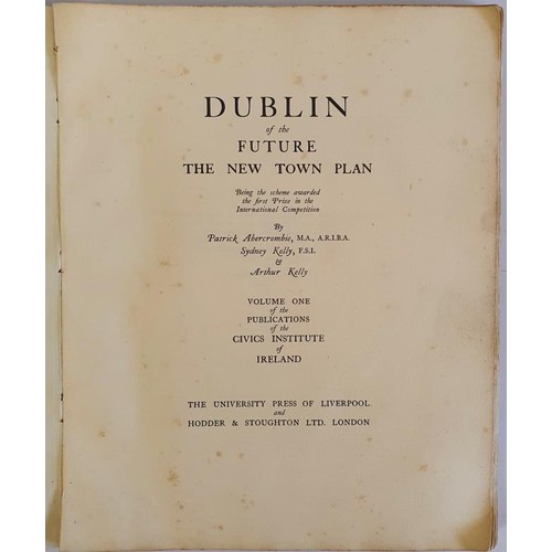 16 - Dublin: Abercrombie, Patrick and others. Dublin of the Future, A New Town Plan, Hodder & Stought... 