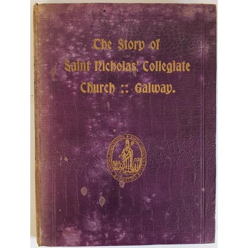 35 - The Story of St. Nicholas', Collegiate Church, Galway. Berry, Rev. J. Fleetwood Published by O'Gorma... 