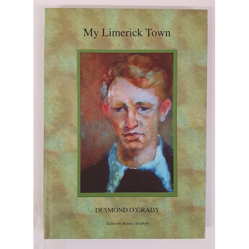 40 - My Limerick Town by Desmond O'Grady. White House Press. 2009. Hardback. Privately published autobiog... 