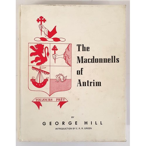 53 - Hill, George An Historical Account of the Macdonnels of Antrim: including notices of some other Sept... 