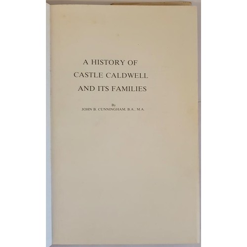 54 - Castle Caldwell and its Families by John Cunningham B. A. , M. A. Watergate Press. 1980. Dj. first e... 