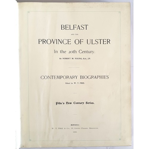 56 - Young, R. M. & Pike, W. T. Belfast and the Province of Ulster [and] Contemporary Biographies. 19... 