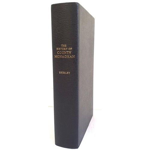 57 - Shirley, Evelyn P. History of County of Monaghan. Bangor:1988. Large quarto, facsimile reprint of th... 