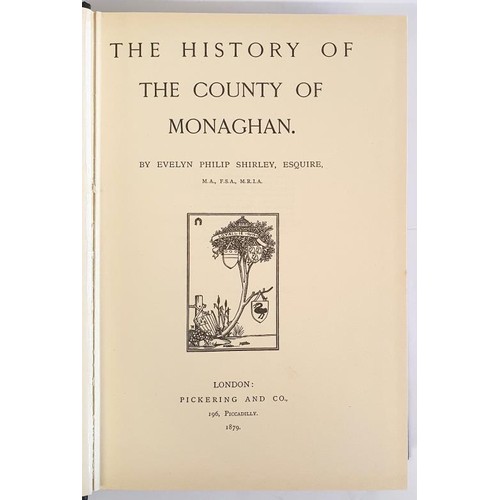 57 - Shirley, Evelyn P. History of County of Monaghan. Bangor:1988. Large quarto, facsimile reprint of th... 