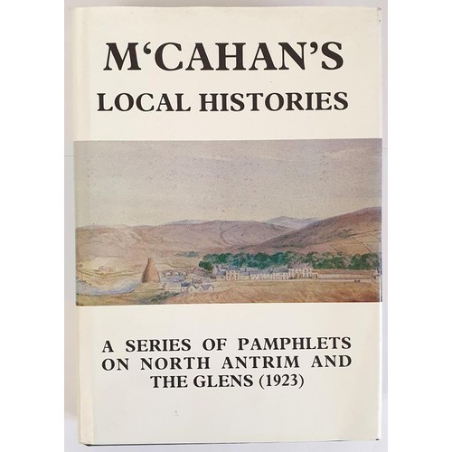 63 - Glens of Antrim: McCahan’s Local Histories. A Series of Pamphlets on North Antrim and the Glen... 