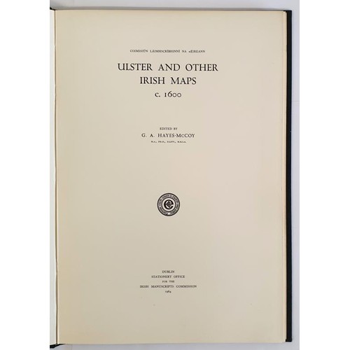 79 - Ulster And Other Irish Maps c 1600. Edited by G A Hayes McCoy. Dublin Stationery Office 1964. With C... 