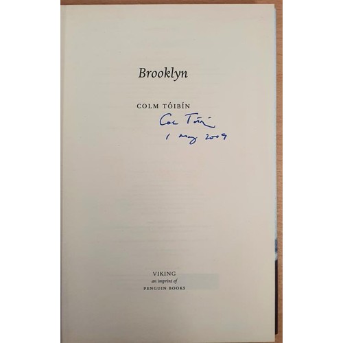 104 - Colm Toibin – Brooklyn. Published 2009. First UK Edition, First Printing. Scarce as it is sign... 