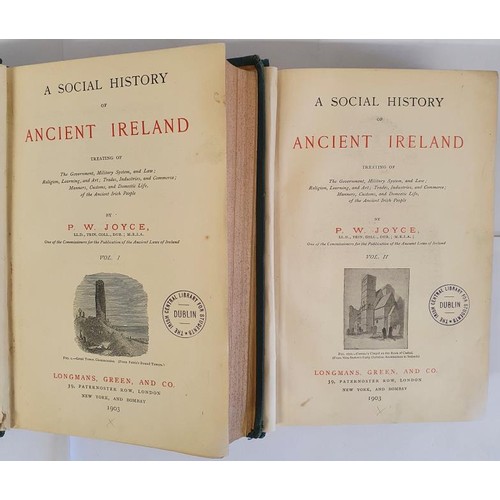 120 - A Social History of Ancient Ireland. Treating of The Government, Military System, and Law; Religion,... 