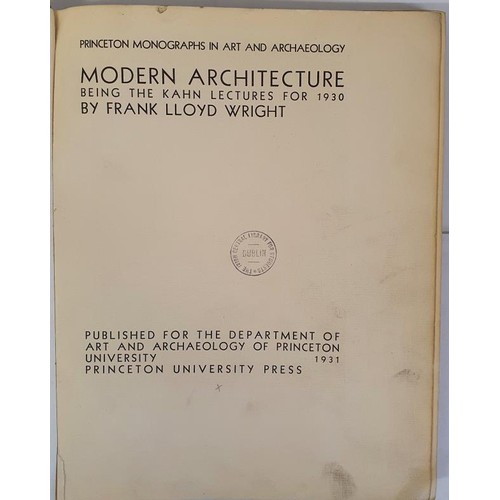 170 - Modern Architecture. Being the Kahn Lectures for 1930 Wright, Frank Lloyd Publication Date: 1931. Or... 