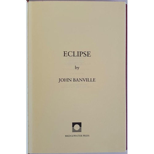 171 - John Banville; Eclipse, signed limited edition, 75/100 numbered copies, HB, Bridgewater Press 2000.