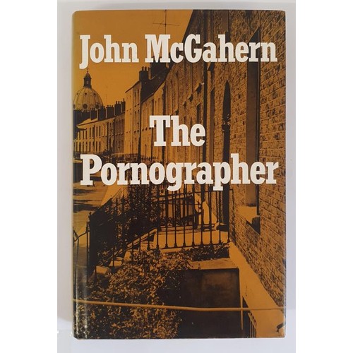 184 - John McGahern – The Pornographer, published 1979. In Original Jacket. Signed and Inscribed to ... 